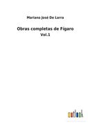Obras Completas de Fígaro: Vol. 1 (in Spanish)