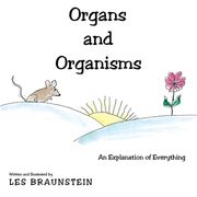 Organs and Organisms: An Explanation of Everything (en Inglés)