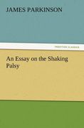 an essay on the shaking palsy (en Inglés)