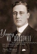 Young mr. Roosevelt: Fdr's Introduction to War, Politics, and Life (en Inglés)