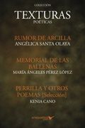 Texturas poeticas: Rumor de arcilla, Memorial de las ballenas & Perrilla y otros poemas (Spanish Edition)