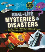 Real-Life Mysteries & Disasters: Deadly Facts, Amazing Evidence, and the True Stories Behind 22 Incredible Events