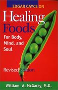 edgar cayce on healing foods for body, mind, and spirit