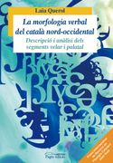 La Morfologia Verbal del Català Nord-Occidental: Descripció i Anàlisi Dels Segments Velar i Palatal (Sèrie Estudis) (en Catalán)