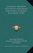 Guilielmi Hewsoni Descriptio Systematis Lymphatici, Iconibus Illustrata (1783) (en Latin)