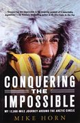 conquering the impossible,my 12,000-mile journey around the arctic circle (en Inglés)