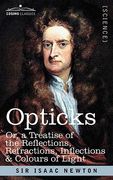 opticks: or a treatise of the reflections, refractions, inflections & colours of light (en Inglés)