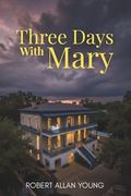 Three Days with Mary