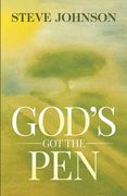 God's Got The Pen: Remembering Who I Am And Why I'm Here - Again (en Inglés)