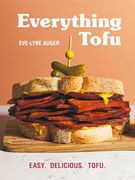 Everything Tofu: Easy. Delicious. Tofu: (en Inglés)