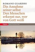 Die Annahme Seiner Selbst - den Menschen Erkennt Nur, wer von Gott Weiß (en Alemán)