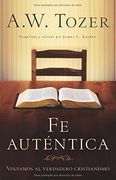 fe autentica/ true faith,volvamos al verdadero cristianismo/ let`s return to true christianity
