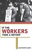 "if the Workers Took a Notion": The Right to Strike and American Political Development (Ilr Press Book) (en Inglés)