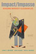 Impact/Impasse: Revaluing University Classroom Life (en Inglés)