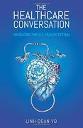 The Healthcare Conversation: Navigating the U. S. Health System (en Inglés)