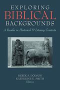 Exploring Biblical Backgrounds: A Reader in Historical and Literary Contexts (en Inglés)