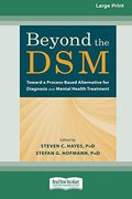 Beyond the Dsm: Toward a Process-Based Alternative for Diagnosis and Mental Health Treatment [16Pt Large Print Edition] (en Inglés)