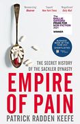 Empire of Pain: The Secret History of the Sackler Dynasty (en Inglés)
