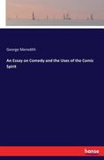 An Essay on Comedy and the Uses of the Comic Spirit de George Meredith(Hansebooks) (en Inglés)