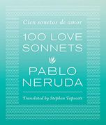 One Hundred Love Sonnets: Cien Sonetos de Amor 
