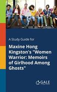 A Study Guide for Maxine Hong Kingston's "Women Warrior: Memoirs of Girlhood Among Ghosts" (en Inglés)