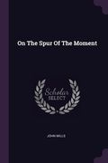 On The Spur Of The Moment (en Inglés)