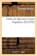 Lettre de Mazzini À Louis Napoléon (en Francés)