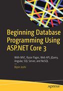 Beginning Database Programming Using Asp. Net Core 3: With Mvc, Razor Pages, web Api, Jquery, Angular, sql Server, and Nosql (en Inglés)