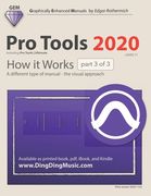 Pro Tools 2020 - How it Works (part 3 of 3): A different type of manual - the visual approach (en Inglés)