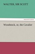 woodstock, or, the cavalier