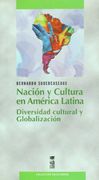 Nacion y Cultura en America Latina: Diversidad Cultural y Globali Zacion