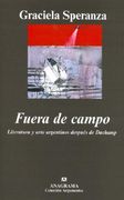 Fuera de Campo. Literatura y Arte Argentinos Despues de Duchamp