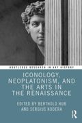 Iconology, Neoplatonism, and the Arts in the Renaissance (Routledge Research in art History) (en Inglés)