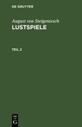 August von Steigentesch: Lustspiele. Teil 2 (en Alemán)