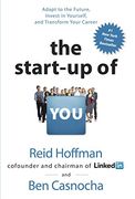 The Start-Up of You: Adapt to the Future, Invest in Yourself, and Transform Your Career (en Inglés)