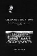 Giltinan's Tour - 1908: The first Australian tour to England (en Inglés)