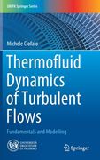 Thermofluid Dynamics of Turbulent Flows: Fundamentals and Modelling (en Inglés)