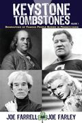 Keystone Tombstones - Volume 1: Biographies of Famous People Buried in Pennsylvania (en Inglés)