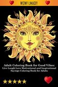 Adult Coloring Book for Good Vibes (en Inglés)