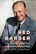 Red Barber: The Life and Legacy of a Broadcasting Legend (en Inglés)