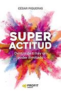 Superactitud: Dentro de ti hay un Poder Ilimitado