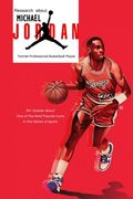 Research about Michael Jordan Former Professional Basketball Player: 50+ Quizzes about One of The Most Popular Icons in The History of Sports: Michael (en Inglés)