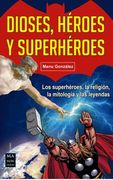 Dioses, Héroes Y Superhéroes (in Spanish)