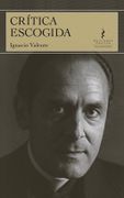 Crítica Escogida - Ignacio Valente - Ediciones Tácitas