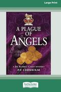 A Plague of Angels: A sir Robert Carey Mystery #4 [Large Print 16 pt Edition]