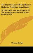 the identification of the human skeleton, a medico-legal study: to which was awarded the prize of the massachusetts medical society, for 1878 (1878) (en Inglés)