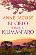 El cielo sobre el Kilimanjaro (Sueños de África 1)