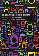 La Construcción de la Persona: Estudios Para una Psicología de la Acción y del Devenir Personal: 76 (Otras Publicaciones)