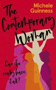 The Contemporary Woman: Can She Really Have It All? (en Inglés)