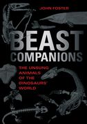 Beast Companions: The Unsung Animals of the Dinosaurs' World (en Inglés)